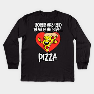 Roses Are Red Blah Pizza Funny Valentine Day Food Lover Kids Long Sleeve T-Shirt